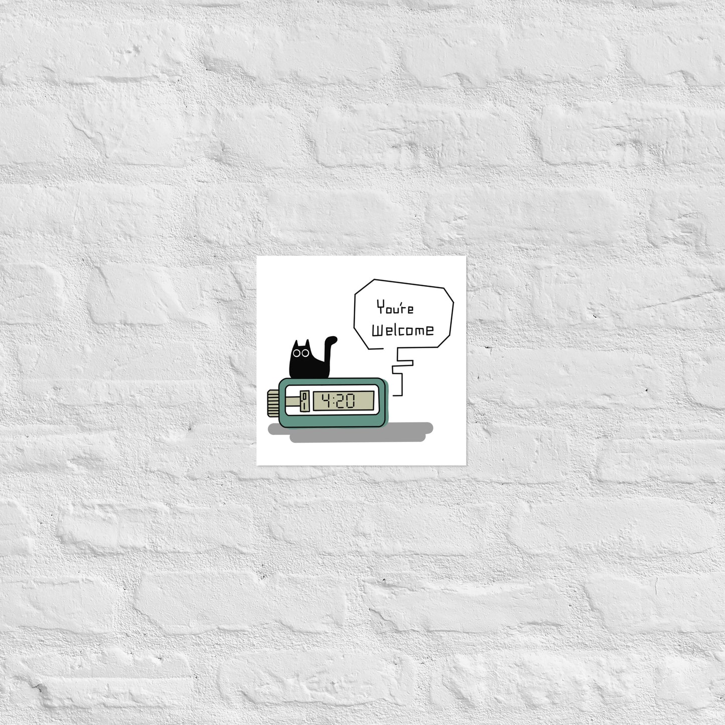 4:20 Clock "You're Welcome" Concept 2 Matte paper poster