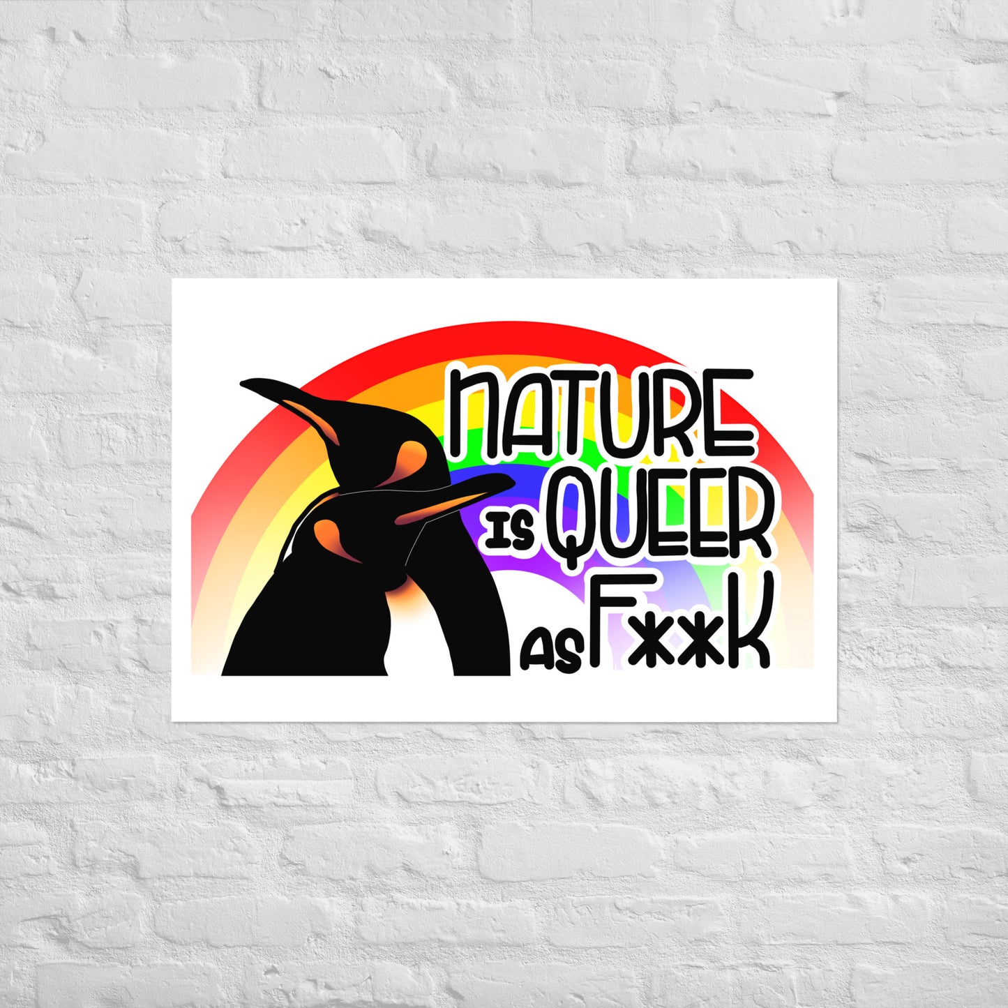 Nature Is Queer As F**K Penguins and Rainbow Luster paper poster