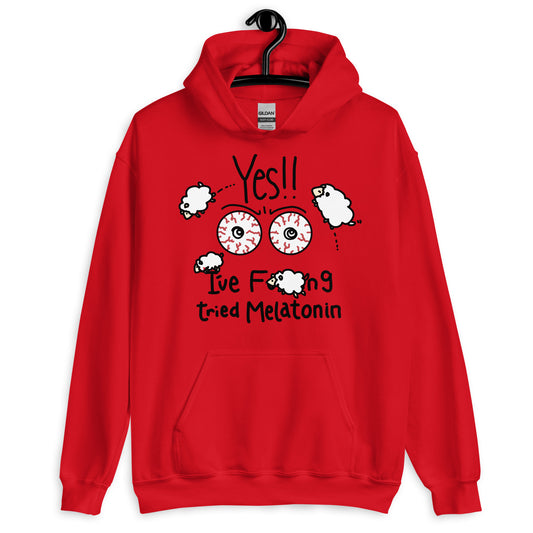 Yes!! I've Fucking Tried Melatonin Unisex Hoodie