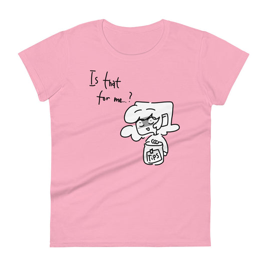 "Is That For Me?" Tip Jar Bonus Panel DITL Fashion-fit short sleeve t-shirt